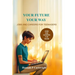 Your Future, Your Way: Jobs and Careers for Teenagers (Career Book for Teens)