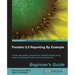 Pentaho 4.0 Reporting by Example: Beginner's Guide