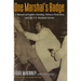 One Marshal's Badge: A Memoir of Fugitive Hunting, Witness Protection, and the U.S. Marshals Service