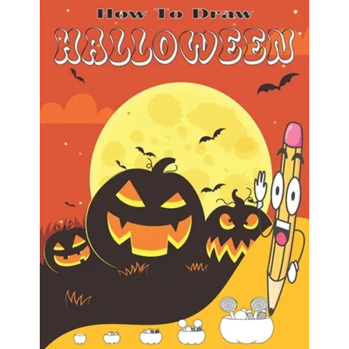 How To Draw Halloween: Draw cute things step by step in simple shapes
