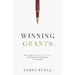 Winning Grants: How to Write Winning Grant Proposals That Will Get You Funding for Your Nonprofit