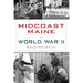 Midcoast Maine in World War II