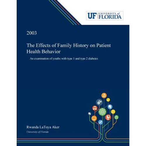 The Effects of Family History on Patient Health Behavior: An Examination of Youths With Type 1 and Type 2 Diabetes