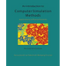 An Introduction to Computer Simulation Methods: Applications To Physical Systems