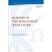 Mimesis in the Johannine Literature: A Study in Johannine Ethics