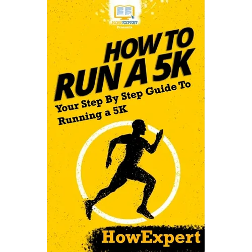 How To Run a 5K: Your Step-By-Step Guide To Running a 5K
