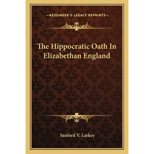 The Hippocratic Oath In Elizabethan England