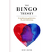 The Bingo Theory: A revolutionary guide to love, life, and relationships.
