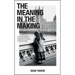 The Meaning in the Making: The Why and How Behind Our Human Need to Create