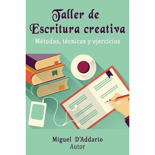 Taller de Escritura creativa: Métodos, técnicas y ejercicios