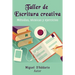 Taller de Escritura creativa: Métodos, técnicas y ejercicios