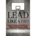 Lead Like a Pro: Effective Leadership Styles for Athletic Coaches