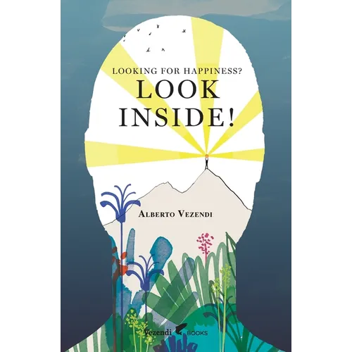 Looking for Happiness? Look Inside!: A Farewell to Anxiety