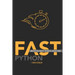Fast Python: Master the Basics to Write Faster Code