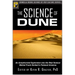 The Science of Dune: An Unauthorized Exploration Into the Real Science Behind Frank Herbert's Fictional Universe