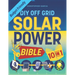 Off-Grid Solar Power Bible 10 in 1: The Ultimate DIY Blueprint to Creating Cost-Effective Solar Power Systems in 4 Simple Steps Achieve Complete Energ