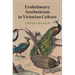 Evolutionary Aestheticism in Victorian Culture