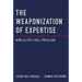 The Weaponization of Expertise: How Elites Fuel Populism