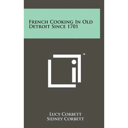 French Cooking in Old Detroit Since 1701