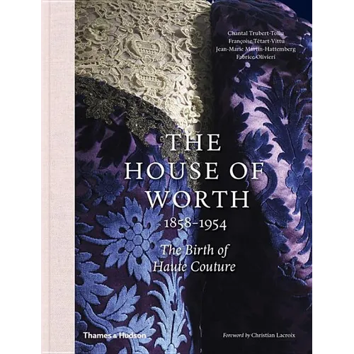 The House of Worth: The Birth of Haute Couture