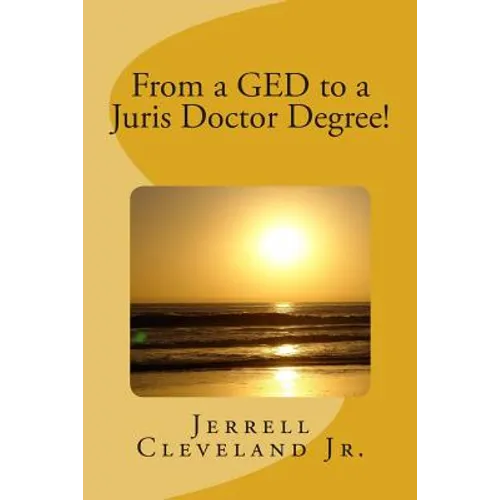 From a GED to a Juris Doctor Degree!