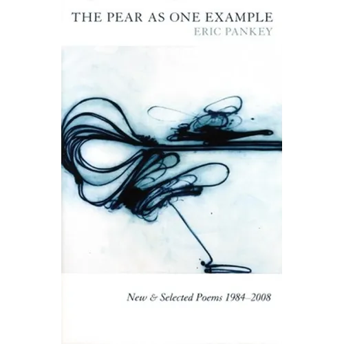 The Pear as One Example: New & Selected Poems 1984-2008