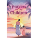 Prayers for My Children: 48 Prayers Based on Biblical Principles