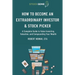 How to Become an Extraordinary Investor and Stock Picker: A Complete Guide to Value Investing, Valuation, and Compounding Your Wealth