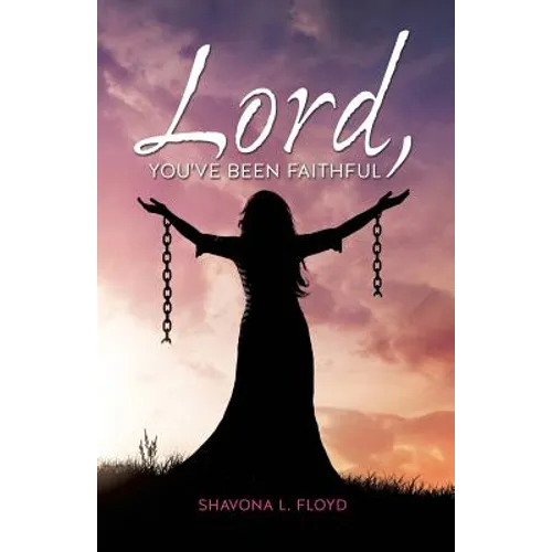 Lord, You've Been Faithful