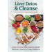 Liver Detox & Cleanse: The Natural Way to Improving Liver Health