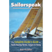 Sailorspeak: The Complete Insider's Guide to Yacht Racing Terms, Jargon & Slang
