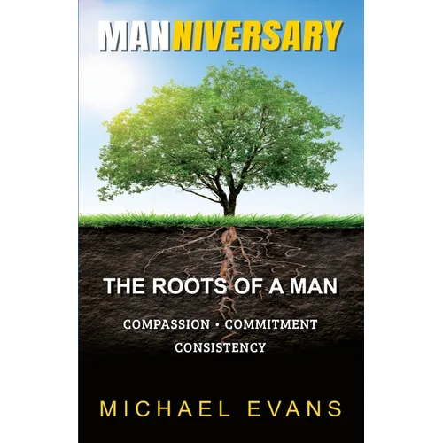 Manniversary: The Roots of A Man