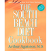 The South Beach Diet Cookbook: More Than 200 Delicious Recipies That Fit the Nation's Top Diet