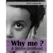 Why me?: A stolen childhood.