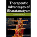 Therapeutic Advantages of Bharatanatyam: A Dance research