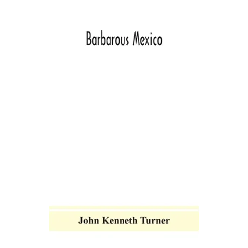 Barbarous Mexico