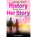 And The Rest Is History...But The Best Is Her Story