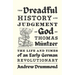 The Dreadful History and Judgement of God on Thomas M?tzer: The Life and Times of an Early German Revolutionary