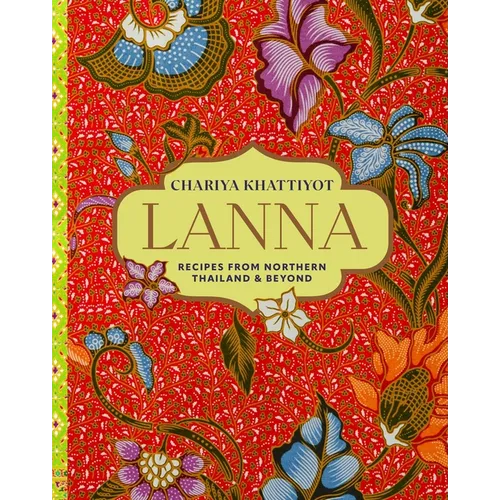 Lanna: Recipes from Northern Thailand & Beyond
