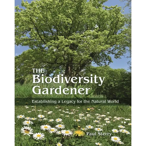 The Biodiversity Gardener: Establishing a Legacy for the Natural World