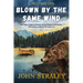 Blown by the Same Wind