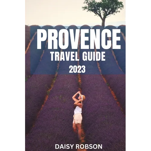 Provence Travel Guide 2023 - Paperback