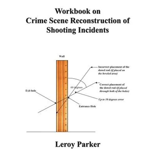 Workbook on Crime Scene Reconstruction of Shooting Incidents