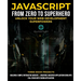 JavaScript from Zero to Superhero: Unlock your Web Development Superpowers: Learn Web Development and JavaScript from Scratch for Beginners