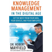 Knowledge Management in the Digital Age: Get the Most From Your Data, Your Devices, and Your Employees