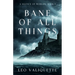 Bane of All Things