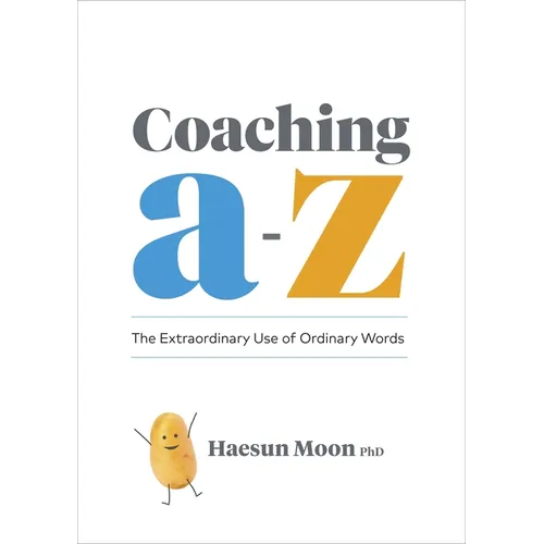 Coaching A to Z: The Extraordinary Use of Ordinary Words