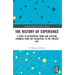 The History of Experience: A Study in Experiential Turns and Cultural Dynamics from the Paleolithic to the Present Day