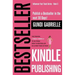Kindle Bestseller Publishing: Publish a Bestseller in the next 30 Days! - The Proven 4-Week Formula to go from Zero to Bestseller as a first-time Au