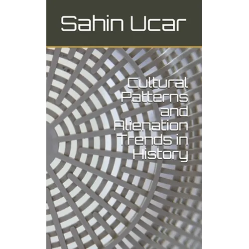 Cultural Patterns and Alienation Trends in History